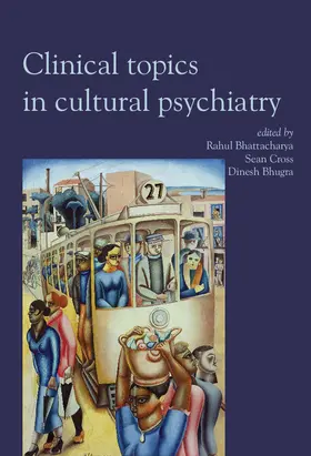 Bhattacharya / Cross / Bhugra |  Clinical Topics in Cultural Psychiatry | Buch |  Sack Fachmedien