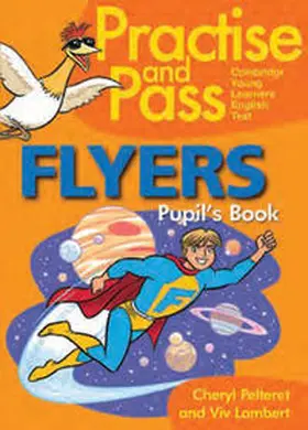 Pelteret / Lambert |  Practise and Pass Flyers Pupil's Book | Buch |  Sack Fachmedien