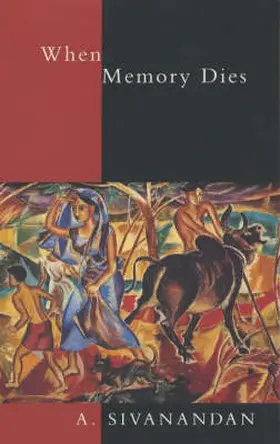 Sivanandan |  When Memory Dies | Buch |  Sack Fachmedien