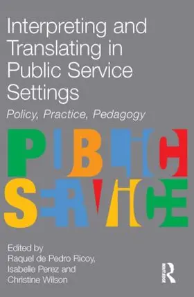 De Pedro Ricoy / Wilson | Interpreting and Translating in Public Service Settings | Buch | 978-1-905763-16-0 | www2.sack.de