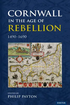 Payton |  Cornwall in the Age of Rebellion, 1490–1690 | eBook | Sack Fachmedien