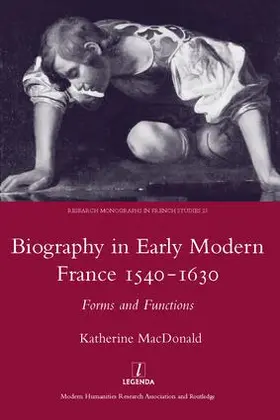 MacDonald |  Biography in Early Modern France, 1540-1630 | Buch |  Sack Fachmedien