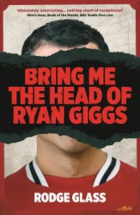 Glass |  Bring Me the Head of Ryan Giggs | eBook | Sack Fachmedien