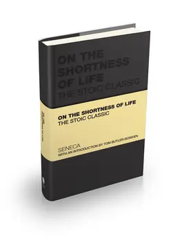 Seneca / Butler-Bowdon | On the Shortness of Life | Buch | 978-1-907312-54-0 | sack.de