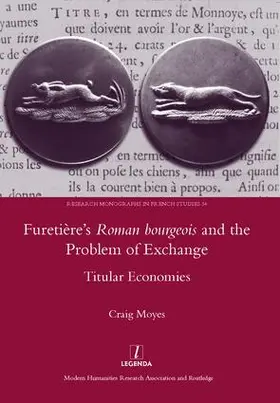 Moyes |  Furetiere's Roman Bourgeois and the Problem of Exchange: Titular Economies | Buch |  Sack Fachmedien