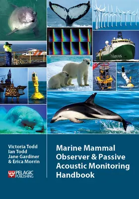 Todd / Gardiner / Morrin |  Marine Mammal Observer and Passive Acoustic Monitoring Handbook | Buch |  Sack Fachmedien