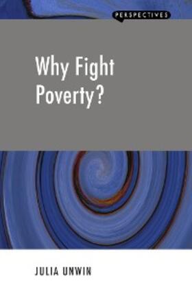 Unwin |  Why Fight Poverty? | eBook | Sack Fachmedien