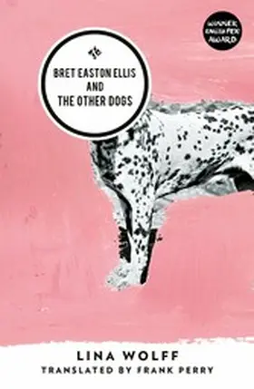 Wolff |  Bret Easton Ellis and the Other Dogs | eBook | Sack Fachmedien