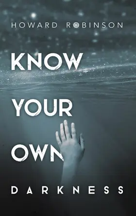 Robinson |  Know Your Own Darkness | eBook | Sack Fachmedien