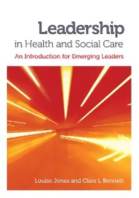 Jones / Bennett |  Leadership in Health and Social Care | eBook | Sack Fachmedien