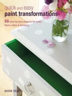 Sloan |  Quick and Easy Paint Transformations | eBook | Sack Fachmedien
