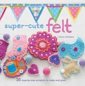 Howard |  Super-cute Felt | eBook | Sack Fachmedien