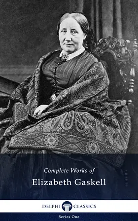 Gaskell |  Delphi Complete Works of Elizabeth Gaskell (Illustrated) | eBook | Sack Fachmedien