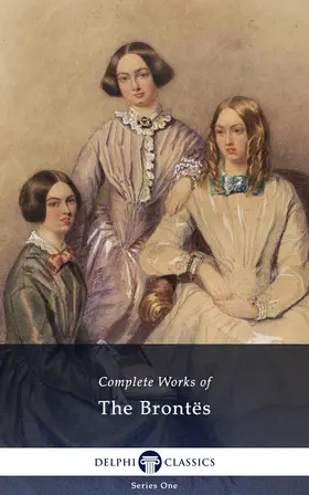 Brontes |  Delphi Complete Works of The Brontes (Illustrated) | eBook | Sack Fachmedien