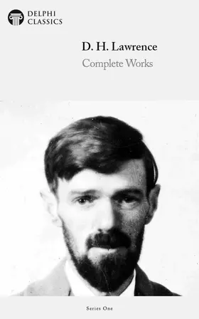 Lawrence / Classics |  Delphi Complete Works of D.H. Lawrence (Illustrated) | eBook | Sack Fachmedien