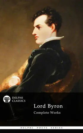 Byron |  Delphi Complete Works of Lord Byron (Illustrated) | eBook | Sack Fachmedien