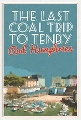 Humphries |  Last Coal Trip to Tenby | eBook | Sack Fachmedien