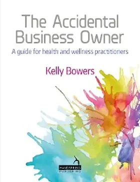 Bowers |  Accidental Business Owner - a friendly guide to success for health and wellness practitioners | eBook | Sack Fachmedien