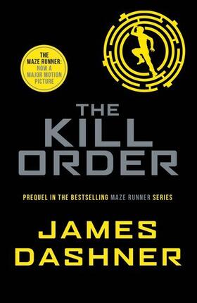 Dashner |  Maze Runner Prequel: The Kill Order | Buch |  Sack Fachmedien