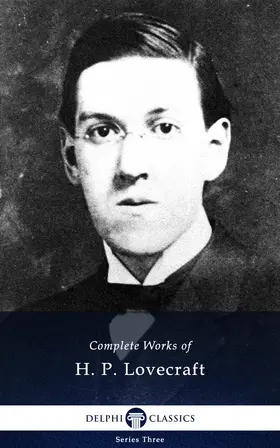 P. Lovecraft |  Delphi Complete Works of H. P. Lovecraft (Illustrated) | eBook | Sack Fachmedien