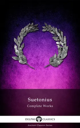 Suetonius |  Delphi Complete Works of Suetonius (Illustrated) | eBook | Sack Fachmedien