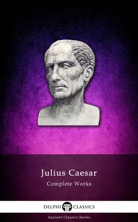 Caesar |  Delphi Complete Works of Julius Caesar (Illustrated) | eBook | Sack Fachmedien