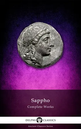 Sappho |  Delphi Complete Works of Sappho (Illustrated) | eBook | Sack Fachmedien