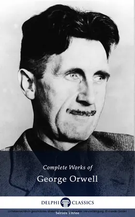 Orwell |  Delphi Complete Works of George Orwell (Illustrated) | eBook | Sack Fachmedien
