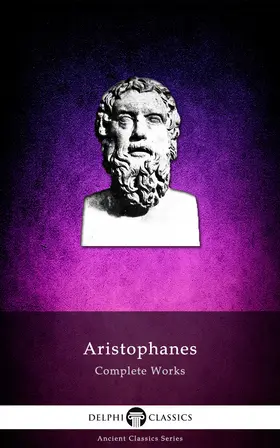 Aristophanes |  Delphi Complete Works of Aristophanes (Illustrated) | eBook | Sack Fachmedien