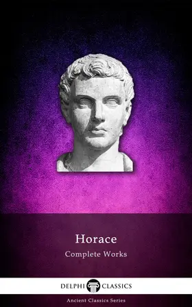 Horace |  Delphi Complete Works of Horace (Illustrated) | eBook | Sack Fachmedien