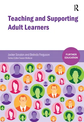 Scruton / Ferguson |  Teaching and Supporting Adult Learners | Buch |  Sack Fachmedien