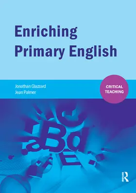 Glazzard / Palmer |  Enriching Primary English | Buch |  Sack Fachmedien