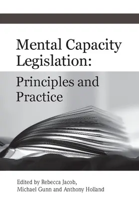 Jacob / Gunn / Holland |  Mental Capacity Legislation: Principles and Practice | Buch |  Sack Fachmedien