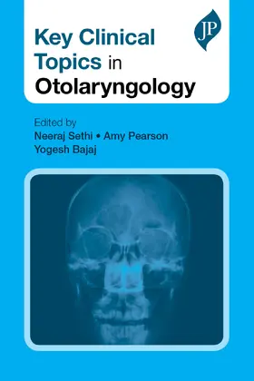 Sethi / Pearson / Bajaj |  Key Clinical Topics in Otolaryngology | Buch |  Sack Fachmedien