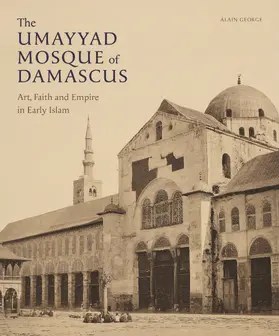  The Umayyad Mosque of Damascus | Buch |  Sack Fachmedien