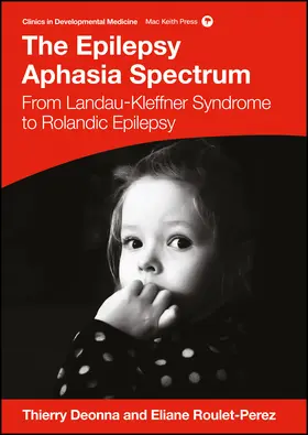 Deonna / Roulet-Perez | The Epilepsy Aphasia Spectrum | Buch | 978-1-909962-76-7 | sack.de