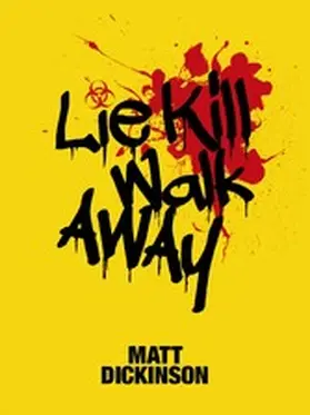 Dickinson |  Lie Kill Walk Away | eBook | Sack Fachmedien