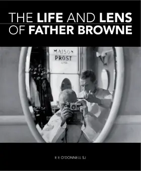 O'Donnell | The Life and Lens of Father Browne | Buch | 978-1-910248-00-3 | sack.de