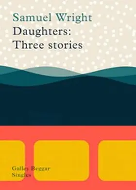 Wright |  Daughters: Three Stories | eBook | Sack Fachmedien
