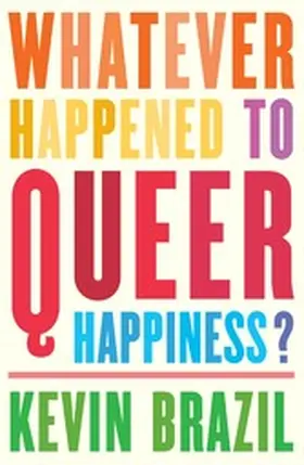 Brazil |  Whatever Happened To Queer Happiness? | eBook | Sack Fachmedien