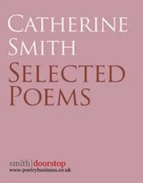 Smith |  Catherine Smith: Selected Poems | eBook | Sack Fachmedien