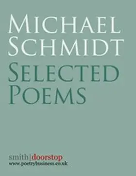 Schmidt |  Michael Schmidt: Selected Poems | eBook | Sack Fachmedien