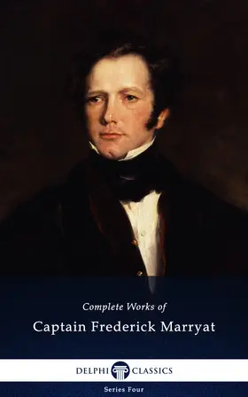 Frederick Marryat |  Delphi Complete Works of Captain Frederick Marryat (Illustrated) | eBook | Sack Fachmedien