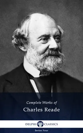 Reade |  Delphi Complete Works of Charles Reade (Illustrated) | eBook | Sack Fachmedien