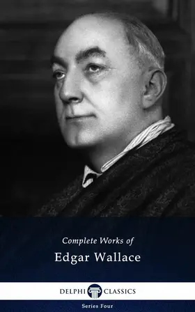 Wallace |  Delphi Complete Works of Edgar Wallace (Illustrated) | eBook | Sack Fachmedien