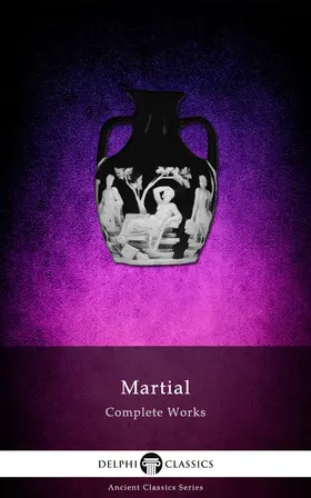 Martial |  Delphi Complete Works of Martial (Illustrated) | eBook | Sack Fachmedien