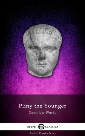 The Younger |  Delphi Complete Works of Pliny the Younger (Illustrated) | eBook | Sack Fachmedien