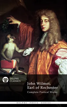 Wilmot |  Delphi Complete Works of John Wilmot, Earl of Rochester (Illustrated) | eBook | Sack Fachmedien