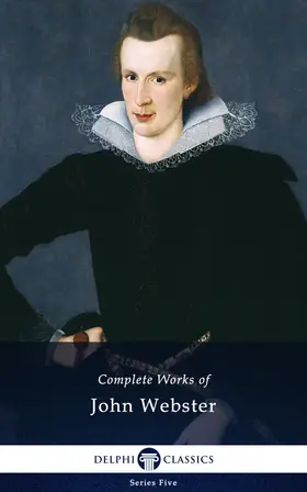 Webster |  Delphi Complete Works of John Webster (Illustrated) | eBook | Sack Fachmedien