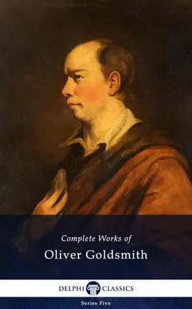 Goldsmith |  Delphi Complete Works of Oliver Goldsmith (Illustrated) | eBook | Sack Fachmedien